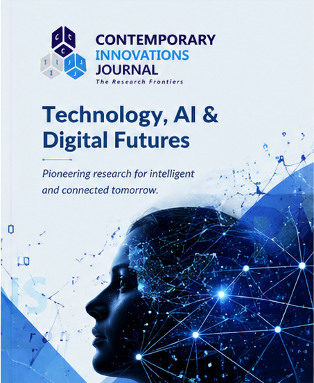 Contemporary Innovation Journal of Technology, AI & Digital Futures
